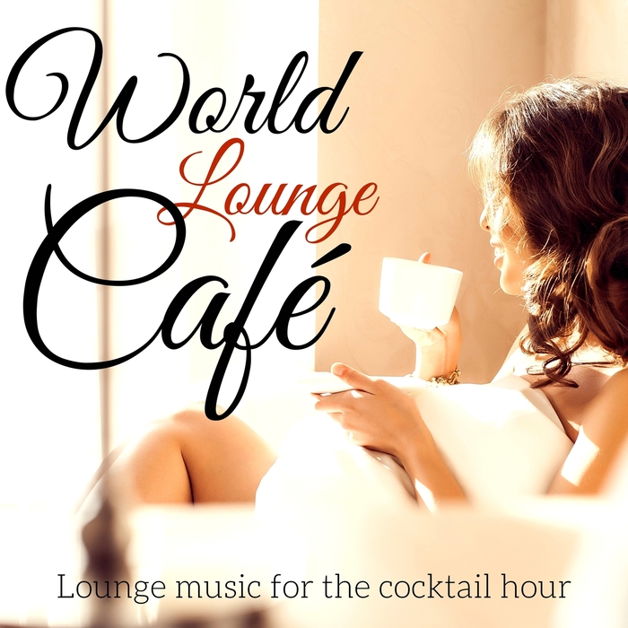 JOYCE MINEROS/VARIOUS - World Lounge Cafe: Lounge Music For The Cocktail Hour (unmixed tracks)