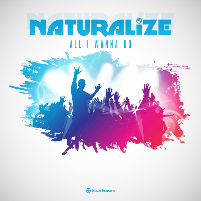 NATURALIZE - All I Wanna Do