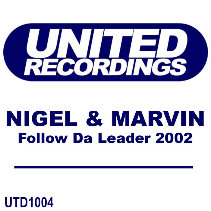 NIGEL & MARVIN - Follow Da Leader 2002