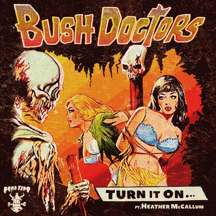 BUSH DOCTORS - Turn It On