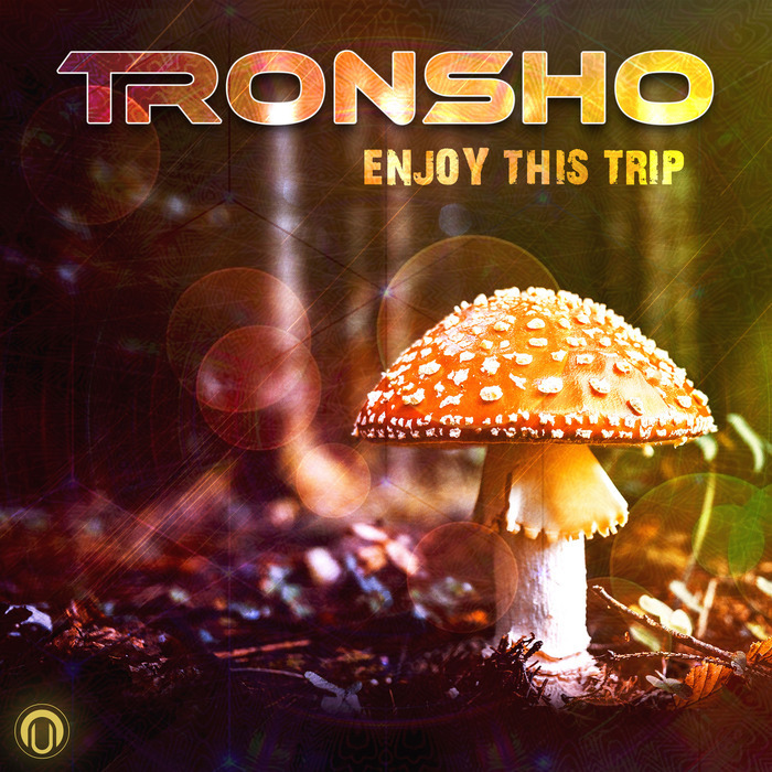 TRONSHO - Enjoy This Trip