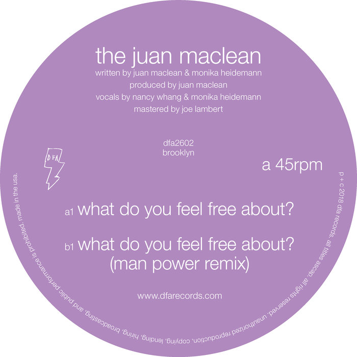 THE JUAN MACLEAN - What Do You Feel Free About?