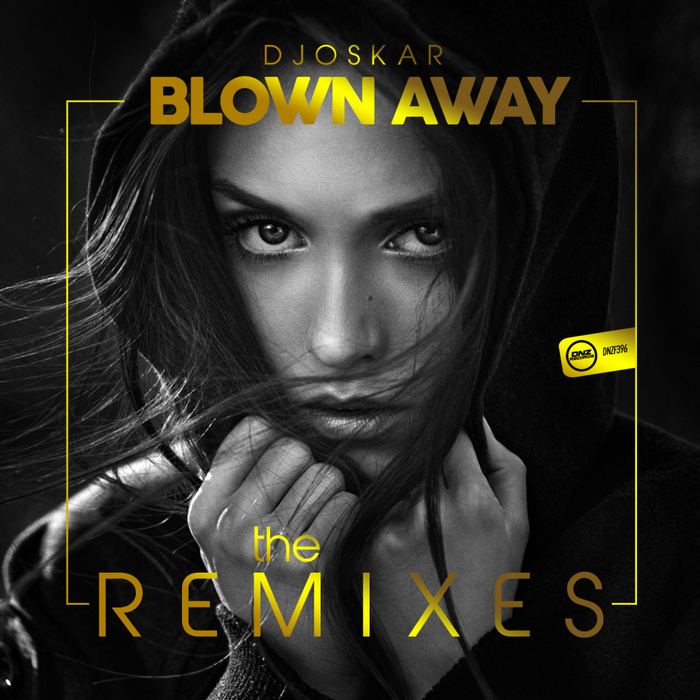 DJ OSKAR - Blown Away (The Remixes)