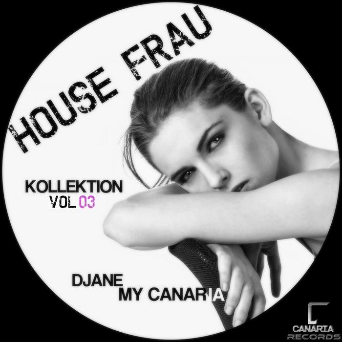 DJANE MY CANARIA - House Frau Kollektion Vol 3