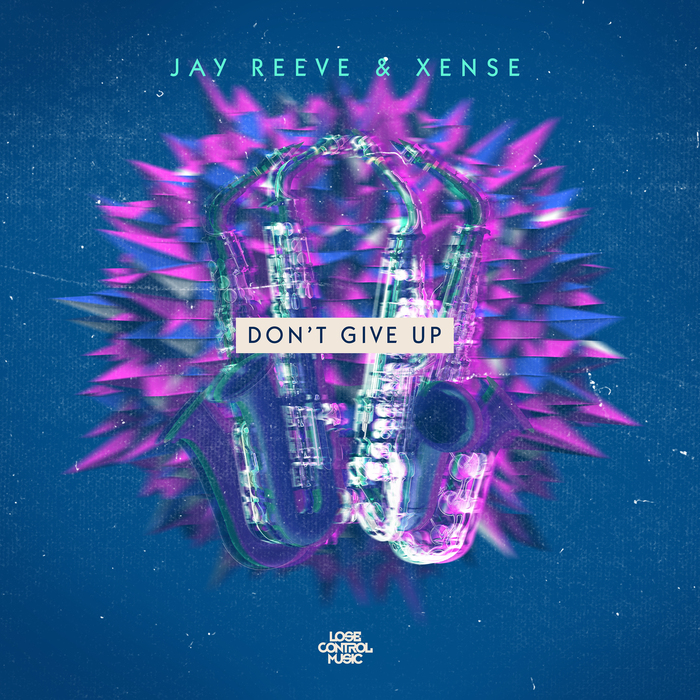 JAY REEVE/XENSE - Don't Give Up