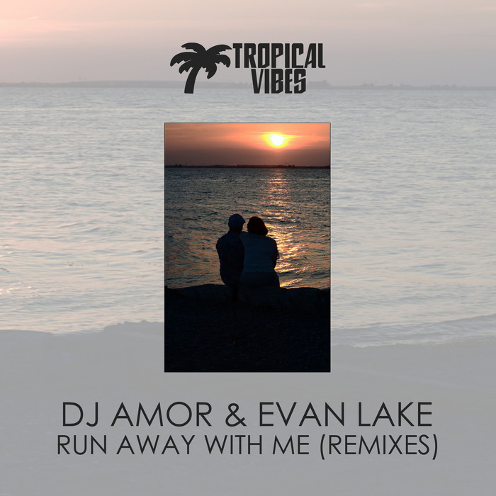 EVAN LAKE/DJ AMOR - Run Away With Me