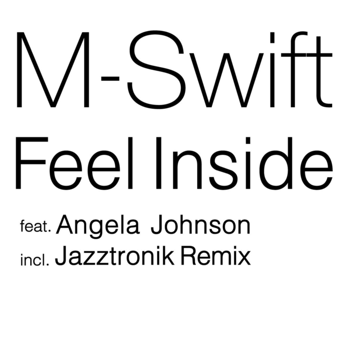 M-SWIFT feat ANGELA JOHNSON - Feel Inside