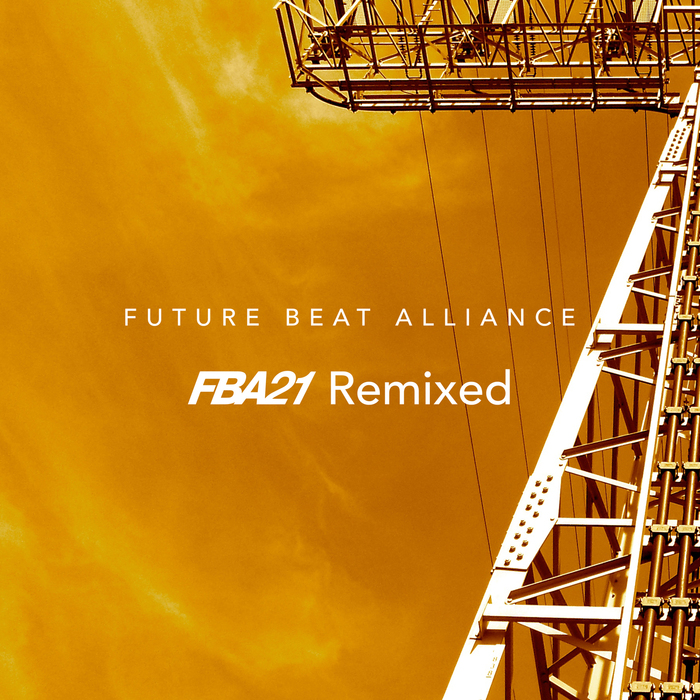 FUTURE BEAT ALLIANCE - FBA21 (Remixed)