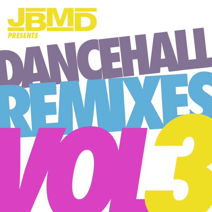 JBMD - Dancehall Remixes Vol 3
