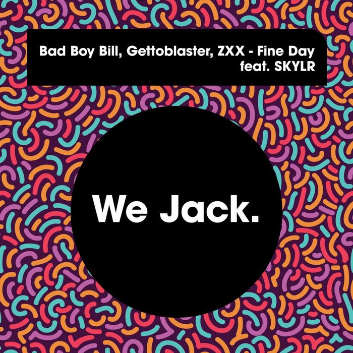 BAD BOY BILL/GETTOBLASTER & ZXX feat SKYLR - Fine Day