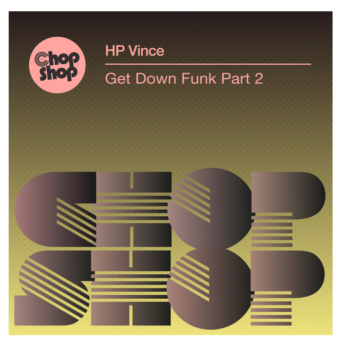 HP VINCE - Get Down Funk Pt 2