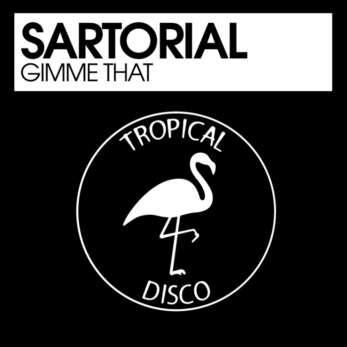 SARTORIAL - Gimme That