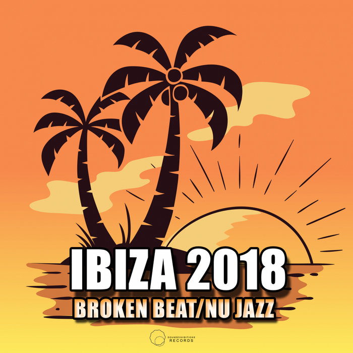 VARIOUS - Ibiza 2018 Broken Beat/Nu Jazz
