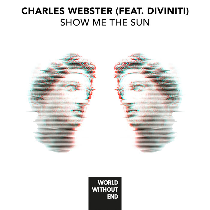 CHARLES WEBSTER feat DIVINITI - Show Me The Sun