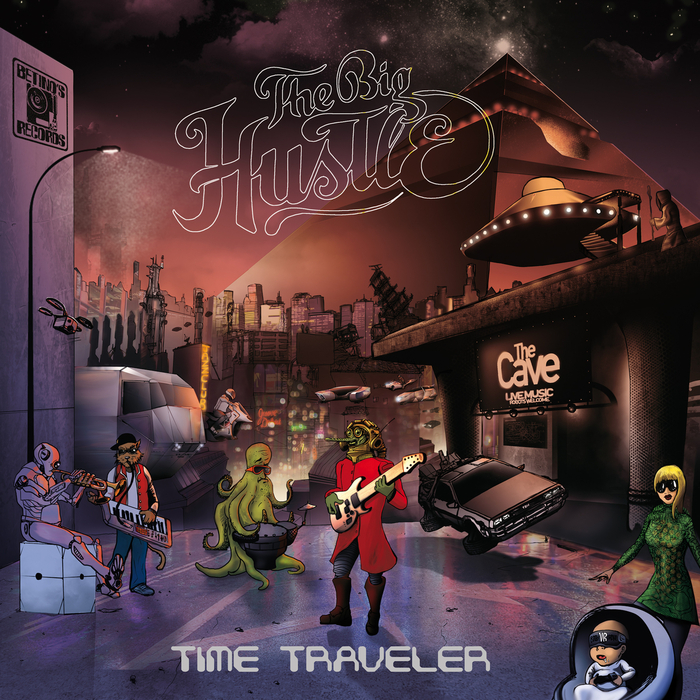 THE BIG HUSTLE - Time Traveler