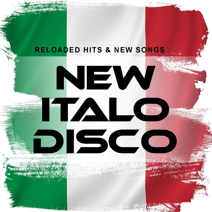 VARIOUS - New Italo Disco: Reloaded Hits & New Songs