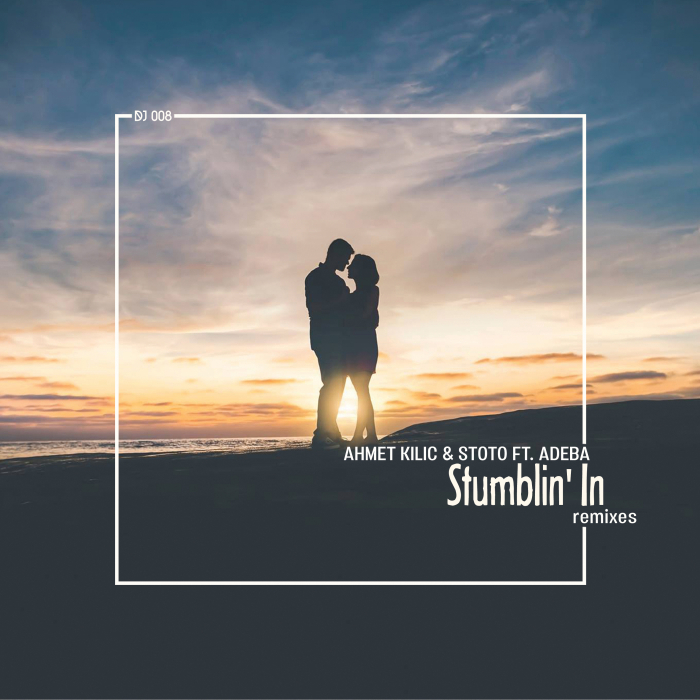 AHMET KILIC/STOTO - Stumblin' In (feat Adeba)