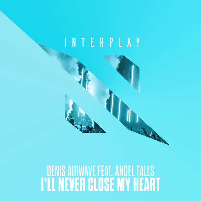 DENIS AIRWAVE feat ANGEL FALLS - I'll Never Close My Heart