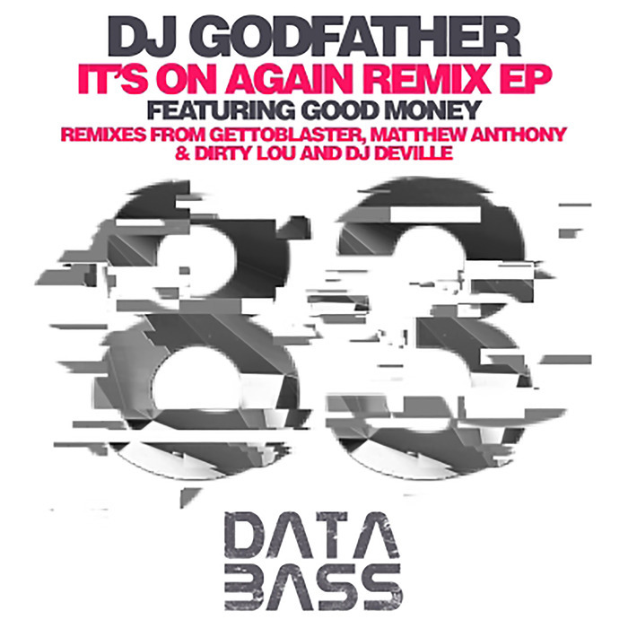 DJ GODFATHER feat GOOD MONEY - It's On Again Remix EP