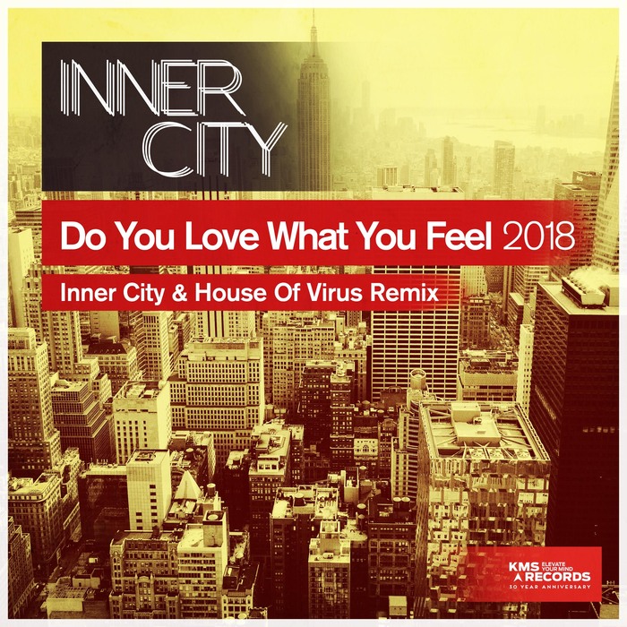 Inner City/Kevin Saunderson - Do You Love What You Feel 2018 (Inner City & House Of Virus Remix)