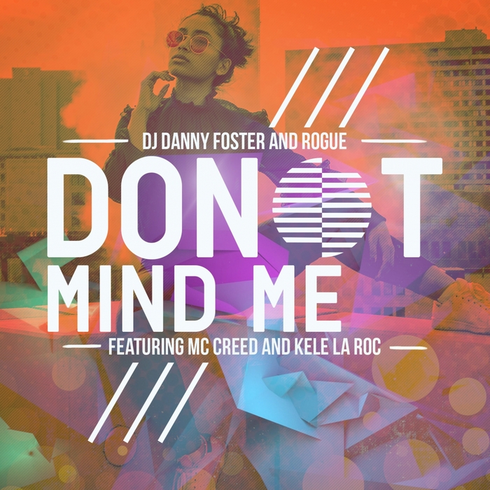 ROGUE/DJ DANNY FOSTER - Don't Mind Me