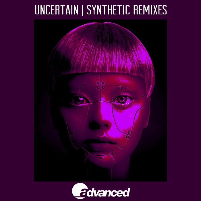 UNCERTAIN - Synthetic (Remixes)