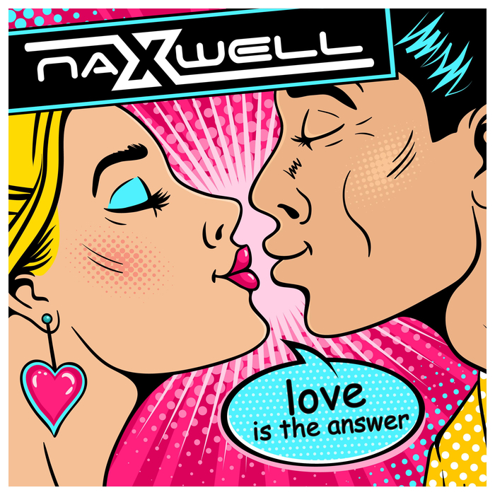 NAXWELL - Love Is The Answer