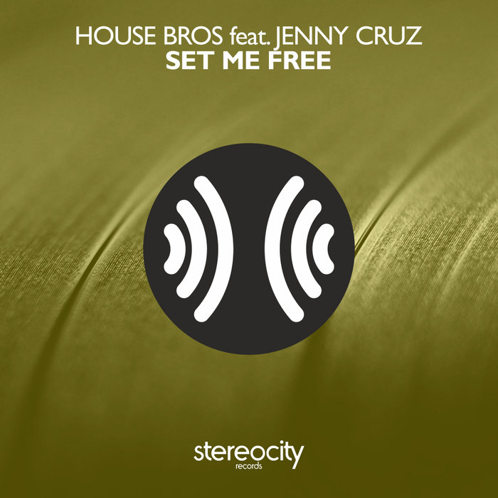 HOUSE BROS feat JENNY CRUZ - Set Me Free