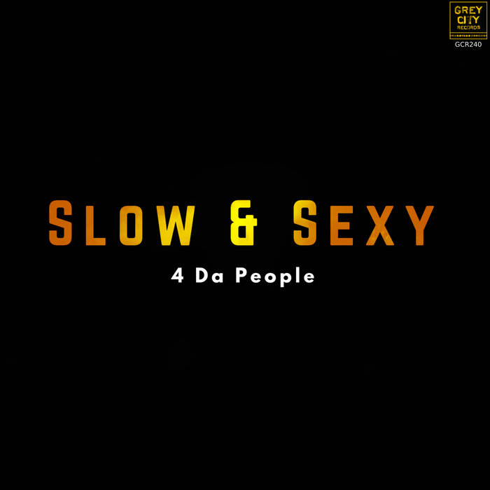 4 DA PEOPLE - Slow & Sexy