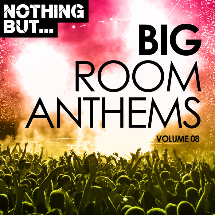 VARIOUS - Nothing But... Big Room Anthems Vol 08