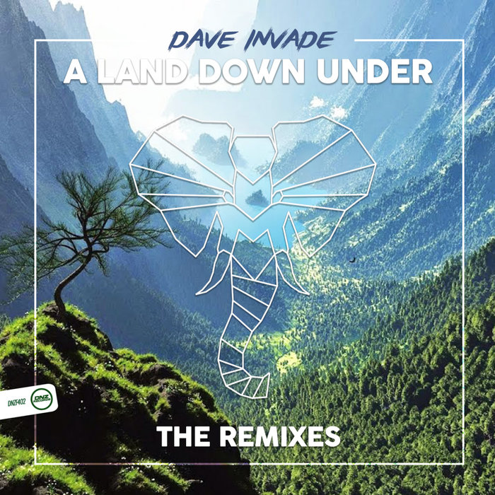 A Land Down Under (The Remixes) by Dave Invade on MP3, WAV, FLAC, AIFF & ALAC at Juno Download