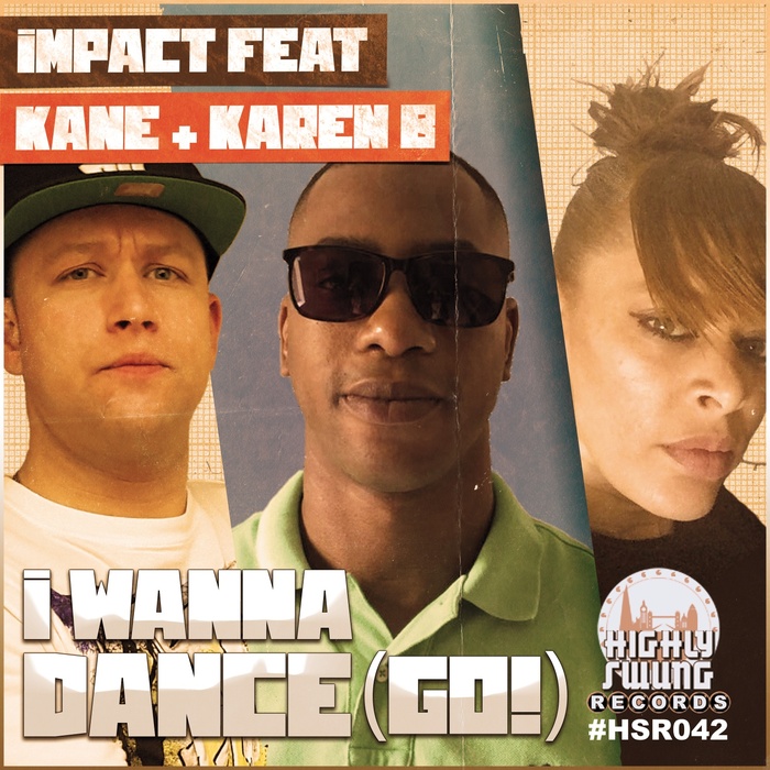 IMPACT feat KANE & KAREN B - I Wanna Dance (GO!)
