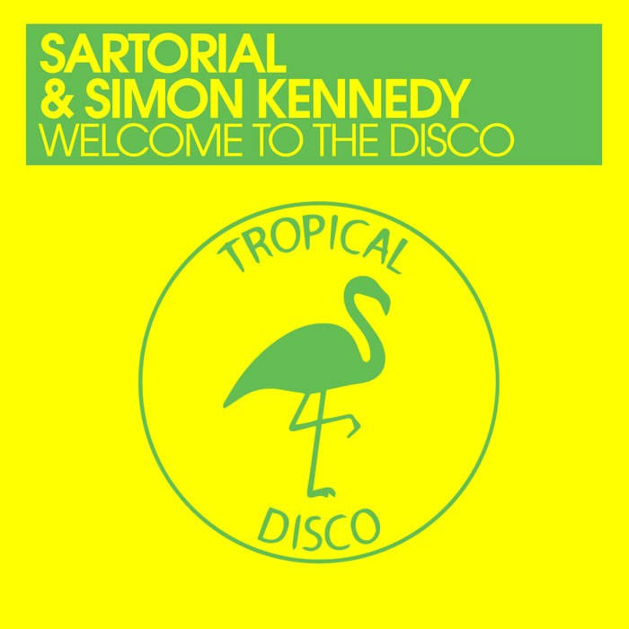 SARTORIAL & SIMON KENNEDY - Welcome To The Disco