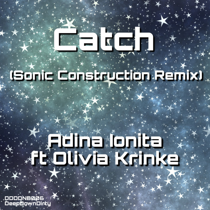 Adina Ionita feat Olivia Krinke - Catch (Sonic Construction Remix)