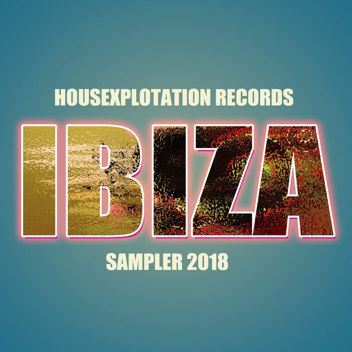 VARIOUS - Housexplotation Records Ibiza Sampler 2018