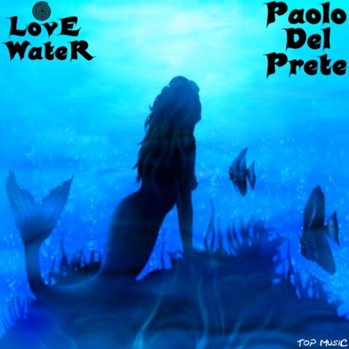 PAOLO DEL PRETE - Love Water