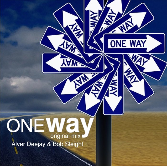 ALVER DEEJAY/DJ BOB SLEIGH - One Way