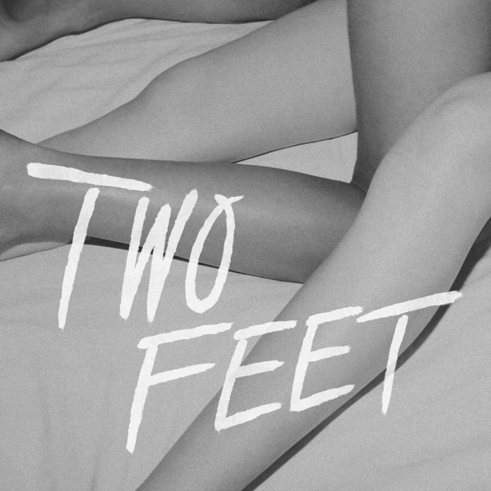 TWO FEET - First Steps (Explicit)