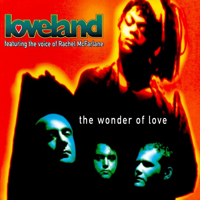 Loveland feat Rachel McFarlane - The Wonder Of Love