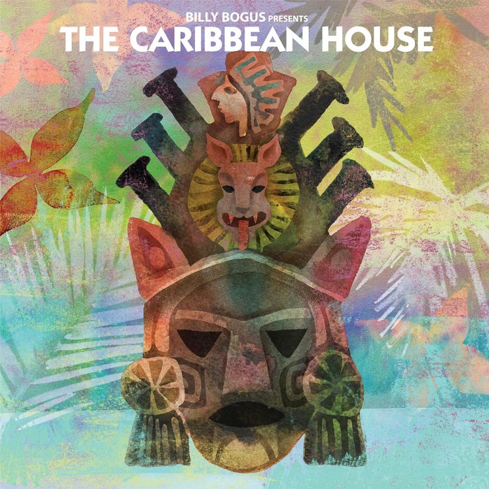 BILLY BOGUS presents THE CARIBBEAN HOUSE - Billy Bogus Presents The Caribbean House