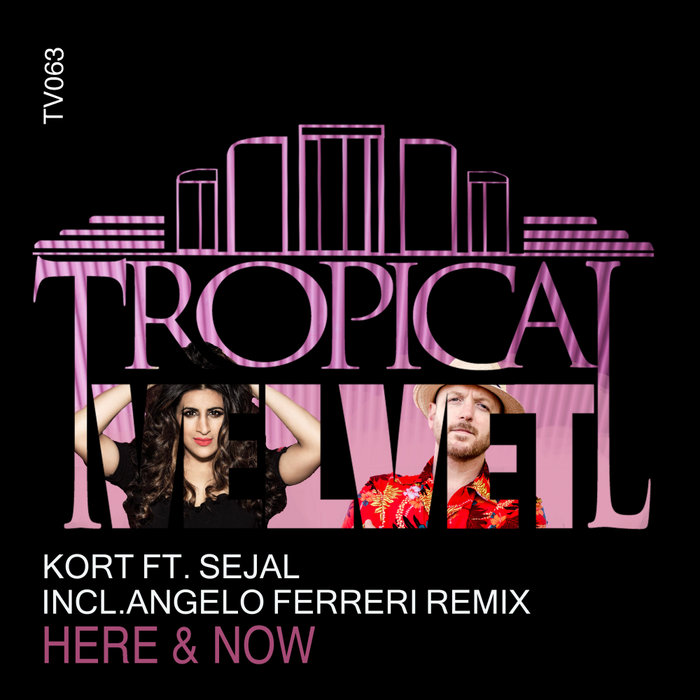 KORT feat SEJAL - Here & Now