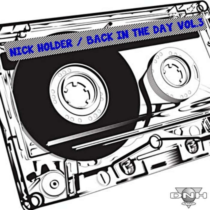 NICK HOLDER/HOUSE BUILDER - Back In The Day Vol 3