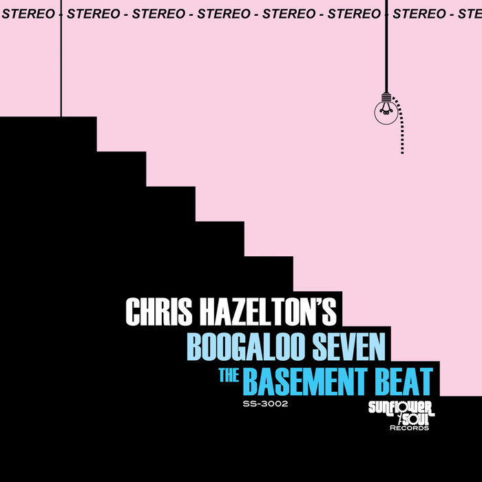 CHRIS HAZELTON'S BOOGALOO 7 - The Basement Beat