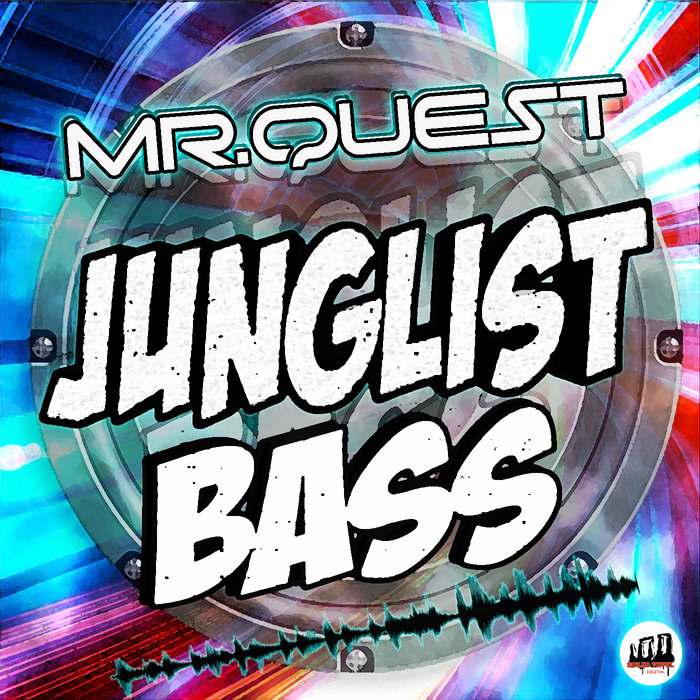 MR QUEST - Junglist Bass