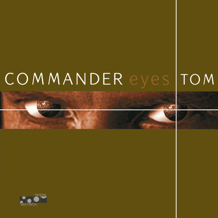 COMMANDER TOM - Eyes