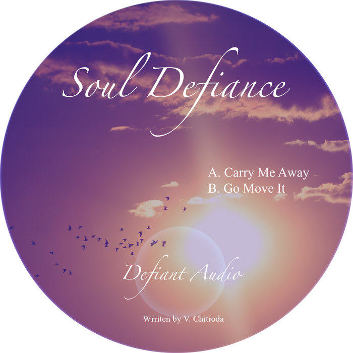 SOUL DEFIANCE - Carry Me Away/Go Move It