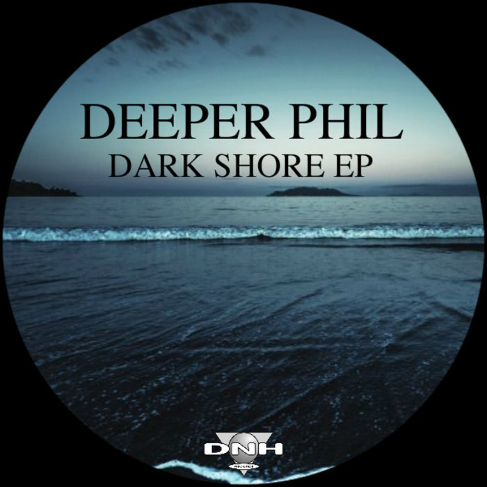 DEEPER PHIL - Dark Shore EP