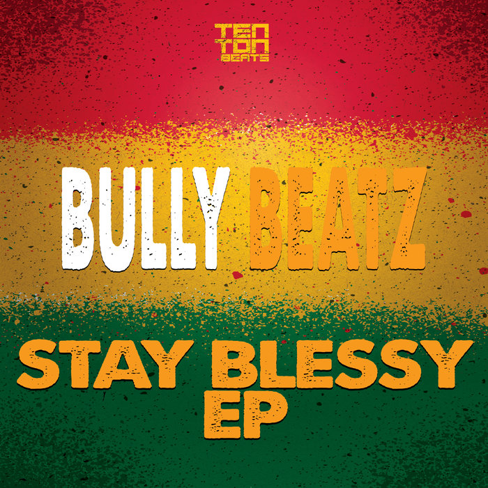 BULLY BEATZ - Stay Blessy