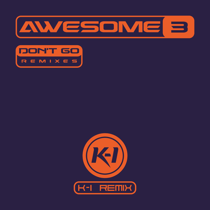 AWESOME 3 - Don't Go