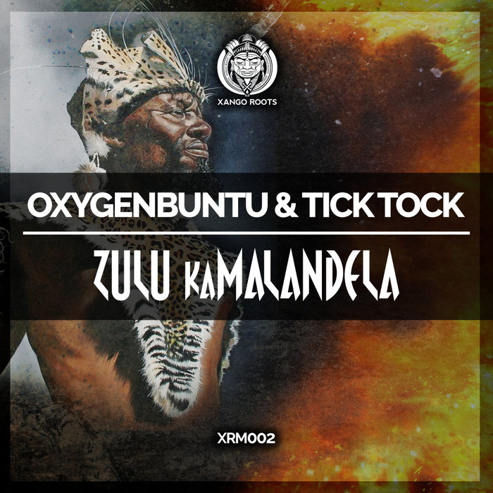 OXYGENBUNTU & TICK TOCK - Zulu KaMalandela